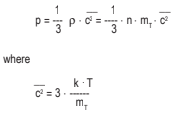 p = 1/3 p · c¹ = 1/3 · n · m_T·c²    where  c² = 3 · (k·T_/m_t)